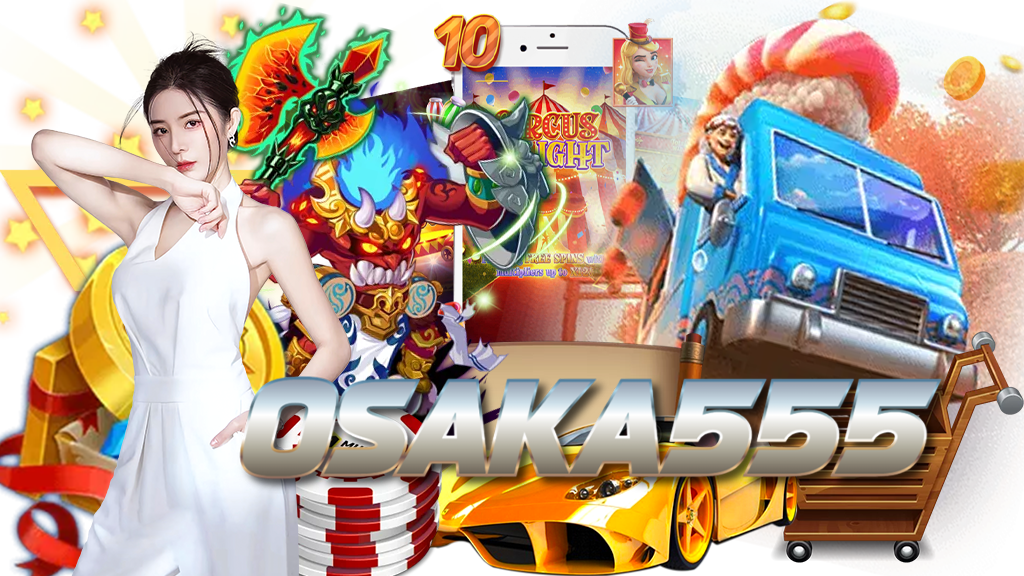 osaka555-สล็อต